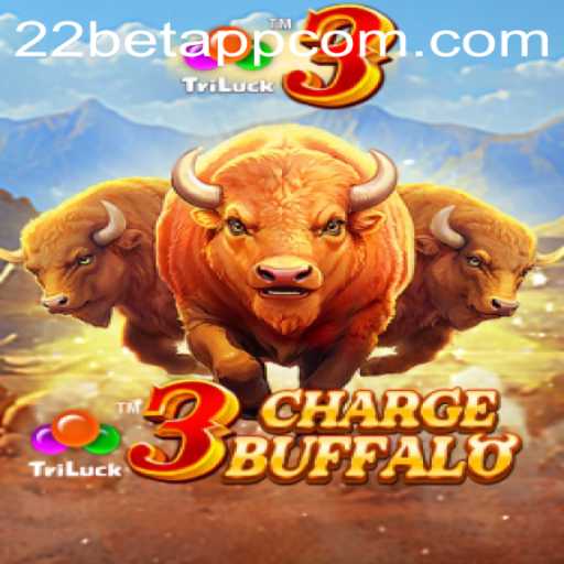 Unleashing the Excitement of 3ChargeBuffalo on 22bet App