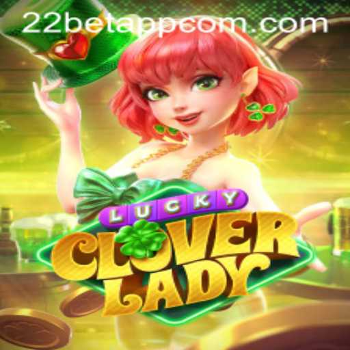 Discover the Exciting World of LuckyCloverLady on the 22bet App
