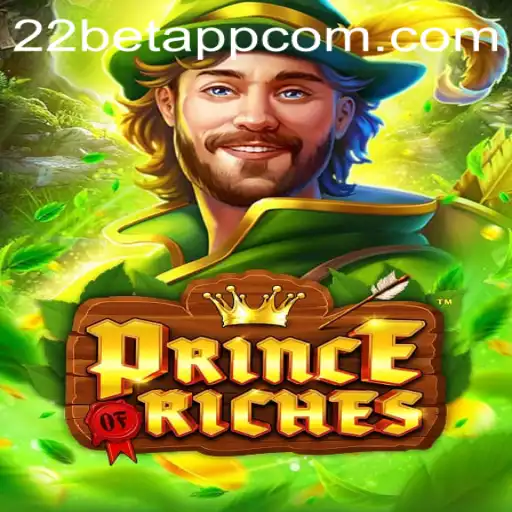 Exploring the Exciting World of PrinceOfRiches on the 22bet App