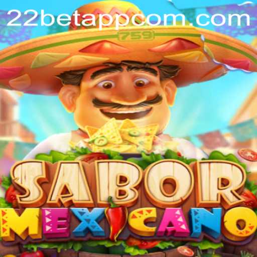 Discovering the Vibrant World of SaborMexicano: A New Twist with 22bet App